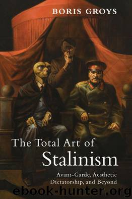 The Total Art of Stalinism by Boris Groys
