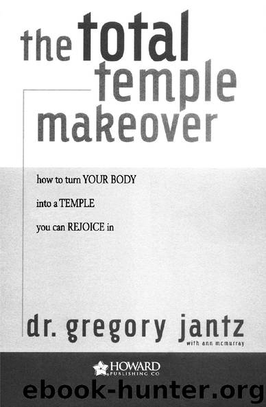 The Total Temple Makeover by Dr. Gregory Jantz