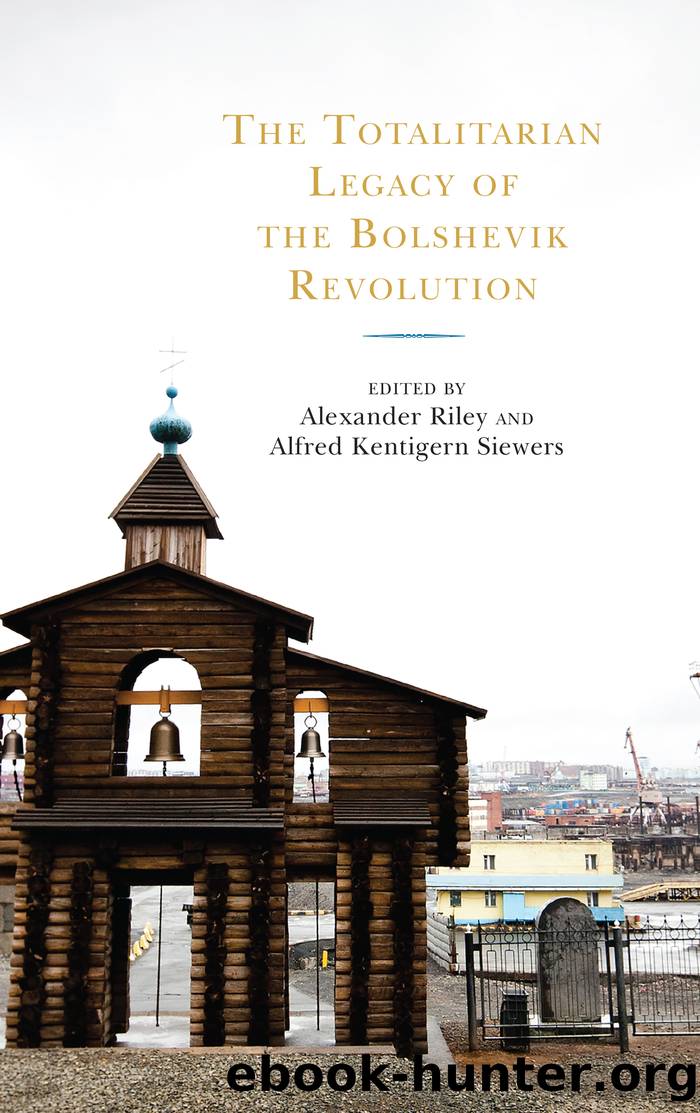 The Totalitarian Legacy of the Bolshevik Revolution by Alexander Riley