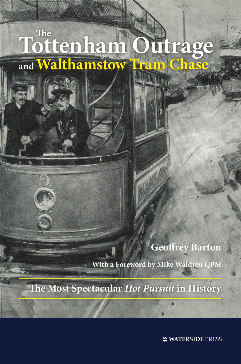 The Tottenham Outrage and Walthamstow Tram Chase by Geoffrey Barton