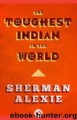 The Toughest Indian in the World by Sherman Alexie
