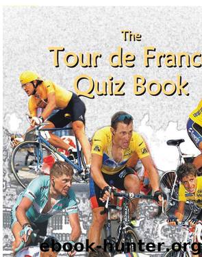 The Tour de France Quiz Book by John DT & White