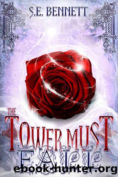 The Tower Must Fall by S.E. Bennett