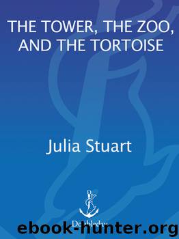 The Tower, The Zoo, and The Tortoise by Julia Stuart