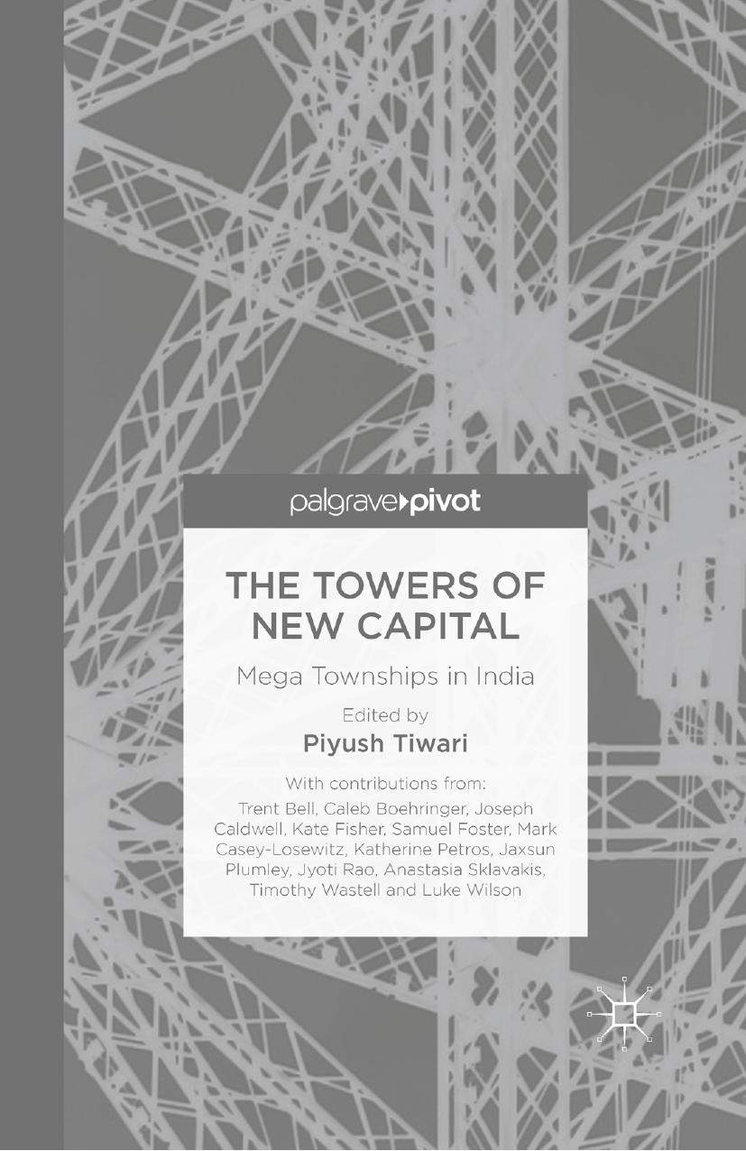 The Towers of New Capital: Mega Townships in India by Piyush Tiwari (eds.)