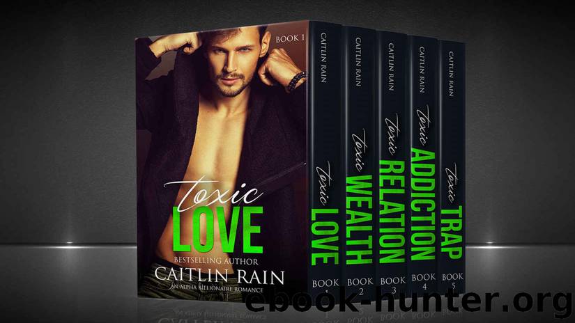 The Toxic Billionaire: Complete Box Set by Caitlin Rain