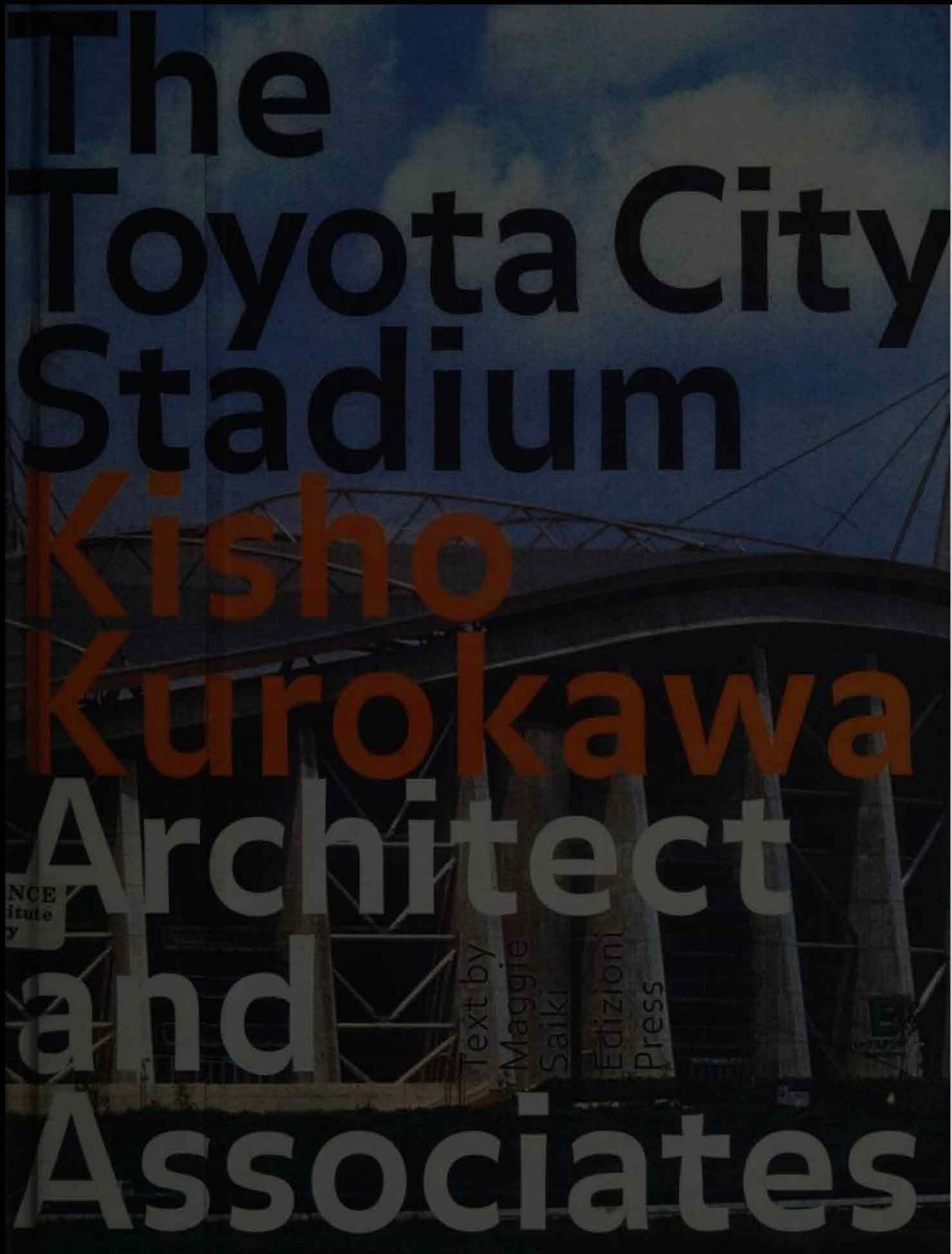 The Toyota City Stadium: Kisho Kurokawa Architects and Associates by Maggie Kinser Saiki