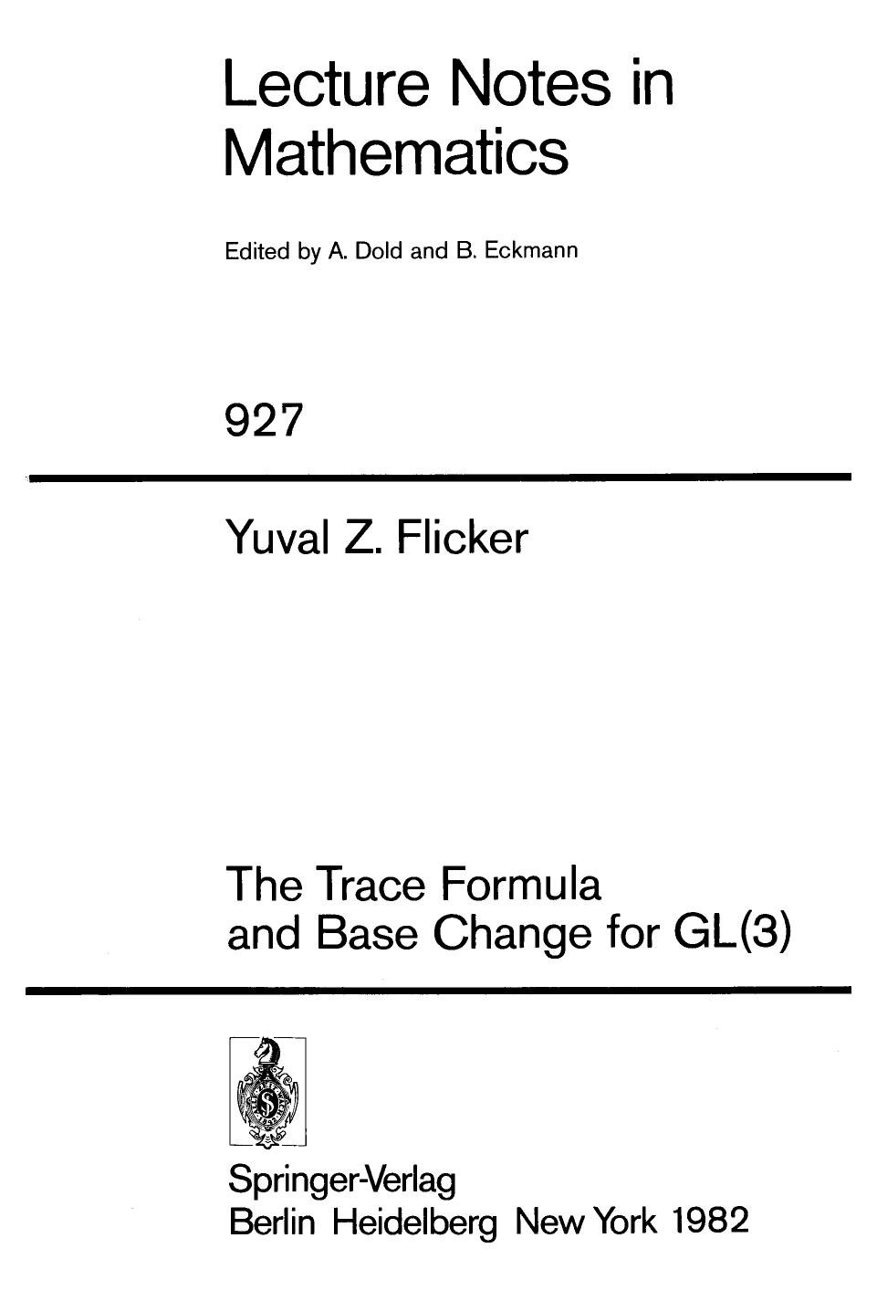 The Trace Formula and Base Change for GL (3) by Yuval Z. Flicker (auth.)