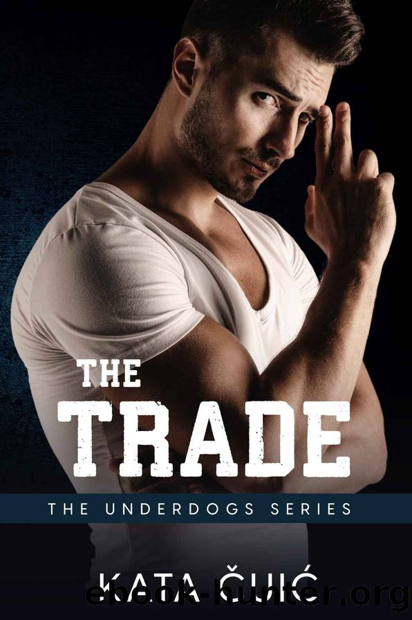 The Trade: A second chance, fake relationship sports romance by Kata Čuić