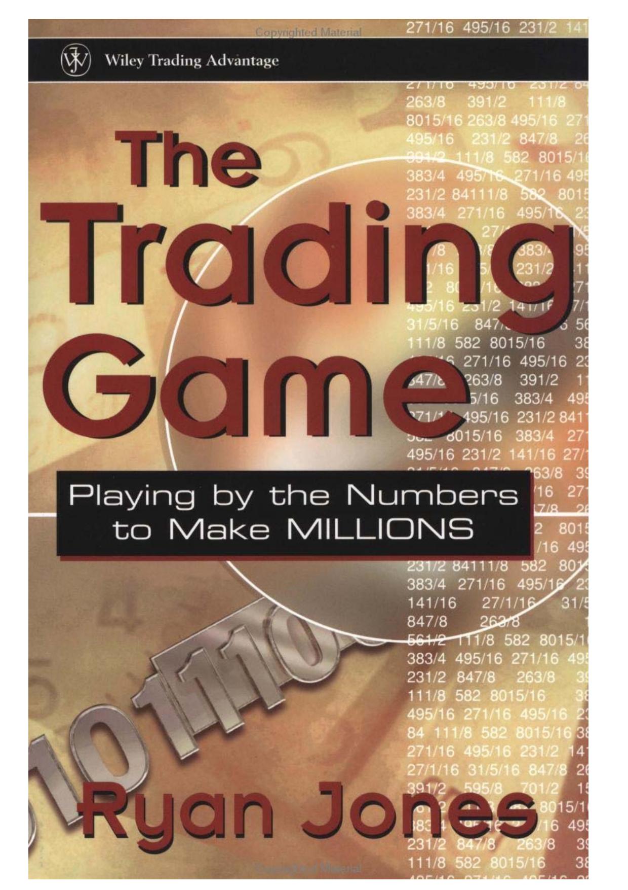 The Trading Game - Playing by the Numbers by Jones 1999