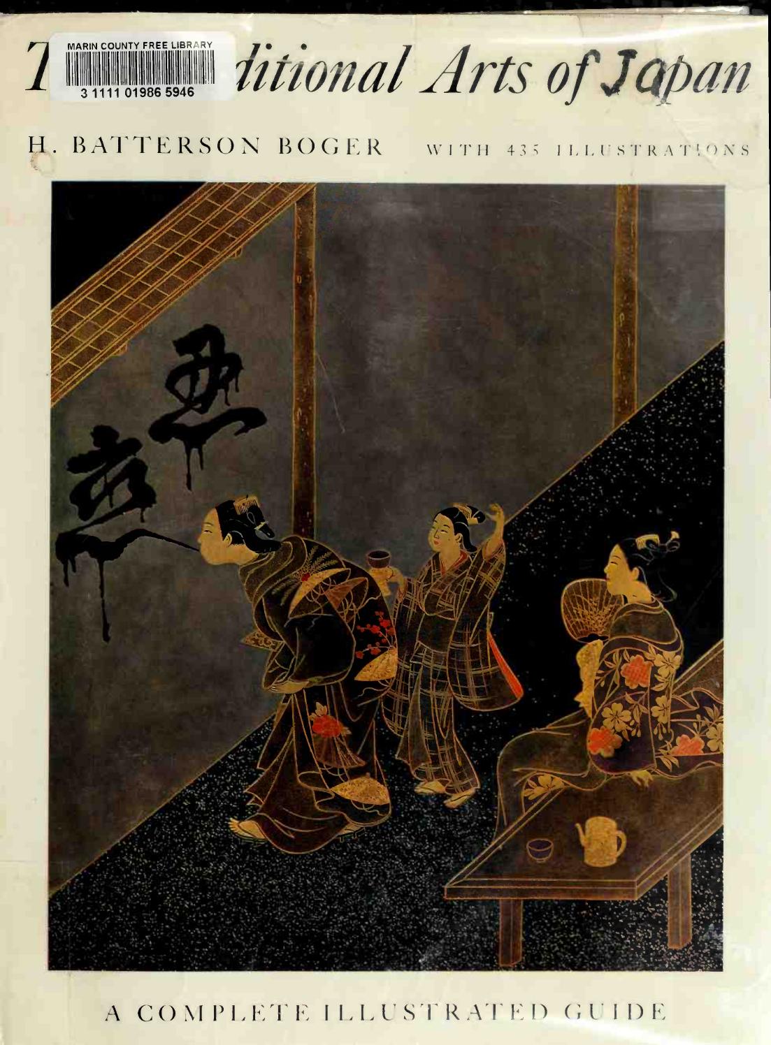 The Traditional Arts of Japan, a Complete Illustrated Guide by H. Batterson Boger