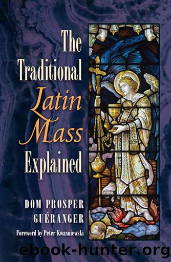 The Traditional Latin Mass Explained by Dom Prosper Gueranger