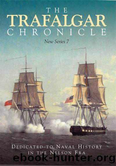 The Trafalgar Chronicle: Dedicated to Naval History in the Nelson Era: New Series 7 by Judith Pearson & John Rodgaard
