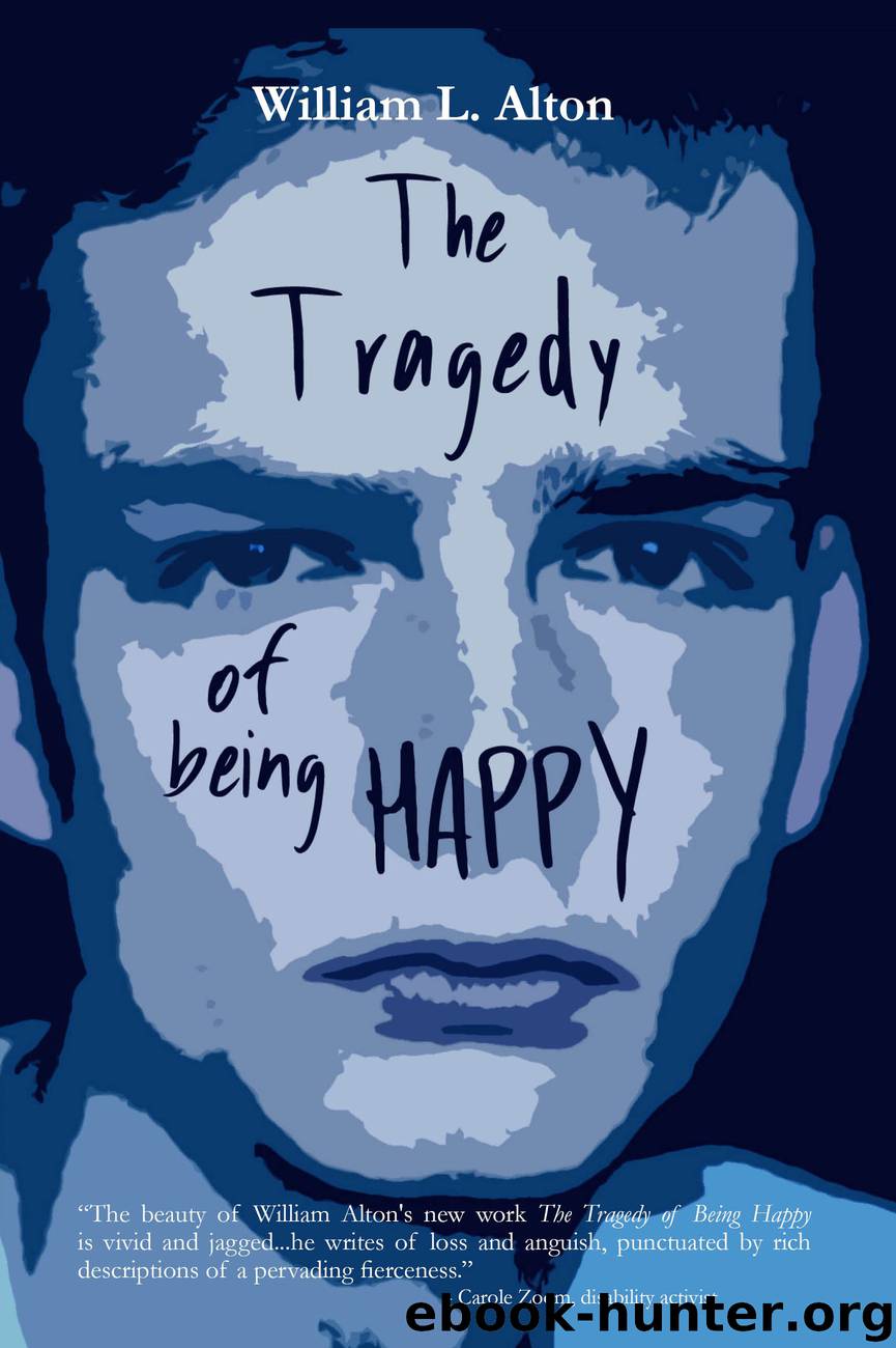 The Tragedy of Being Happy by William Alton