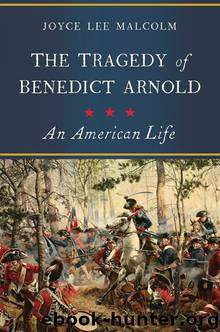 The Tragedy of Benedict Arnold by Joyce Lee Malcolm