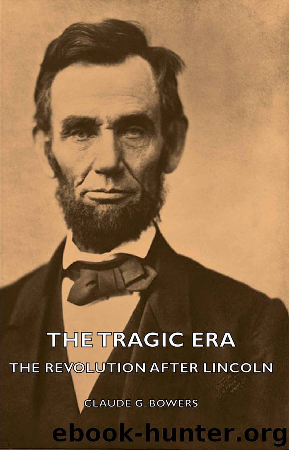 The Tragic Era: The Revolution After Lincoln by Claude G. Bowers