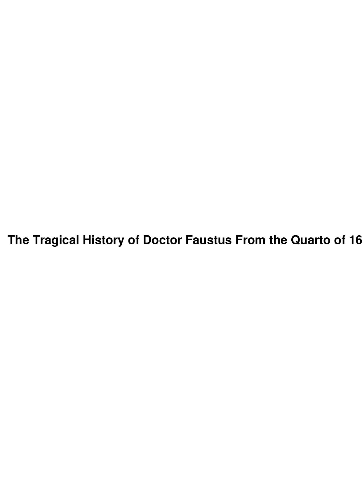 The Tragical History of Doctor Faustus From the Quarto of 1616 by Unknown