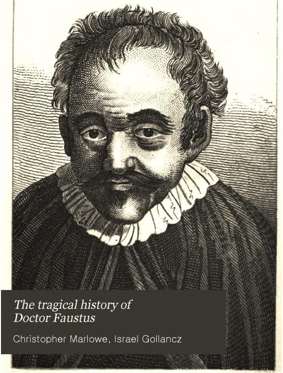 The Tragical History of Doctor Faustus by Christopher Marlowe