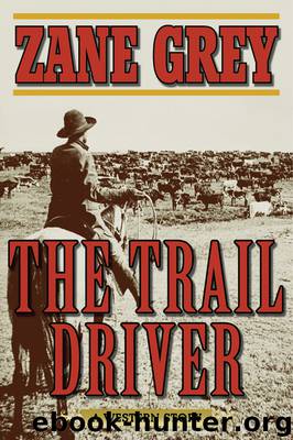 The Trail Driver by Zane Grey