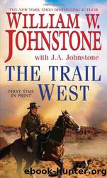 The Trail West by William W. Johnstone