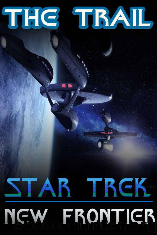 The Trail: A Star Trek Novel (New Frontier Reloaded Book 1) by ROVER MARIE TOWLE