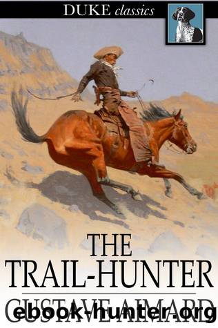 The Trail-Hunter by Gustave Aimard