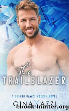 The Trailblazer: A Second Chance Hockey Romance (Boston Hawks Hockey) by Gina Azzi