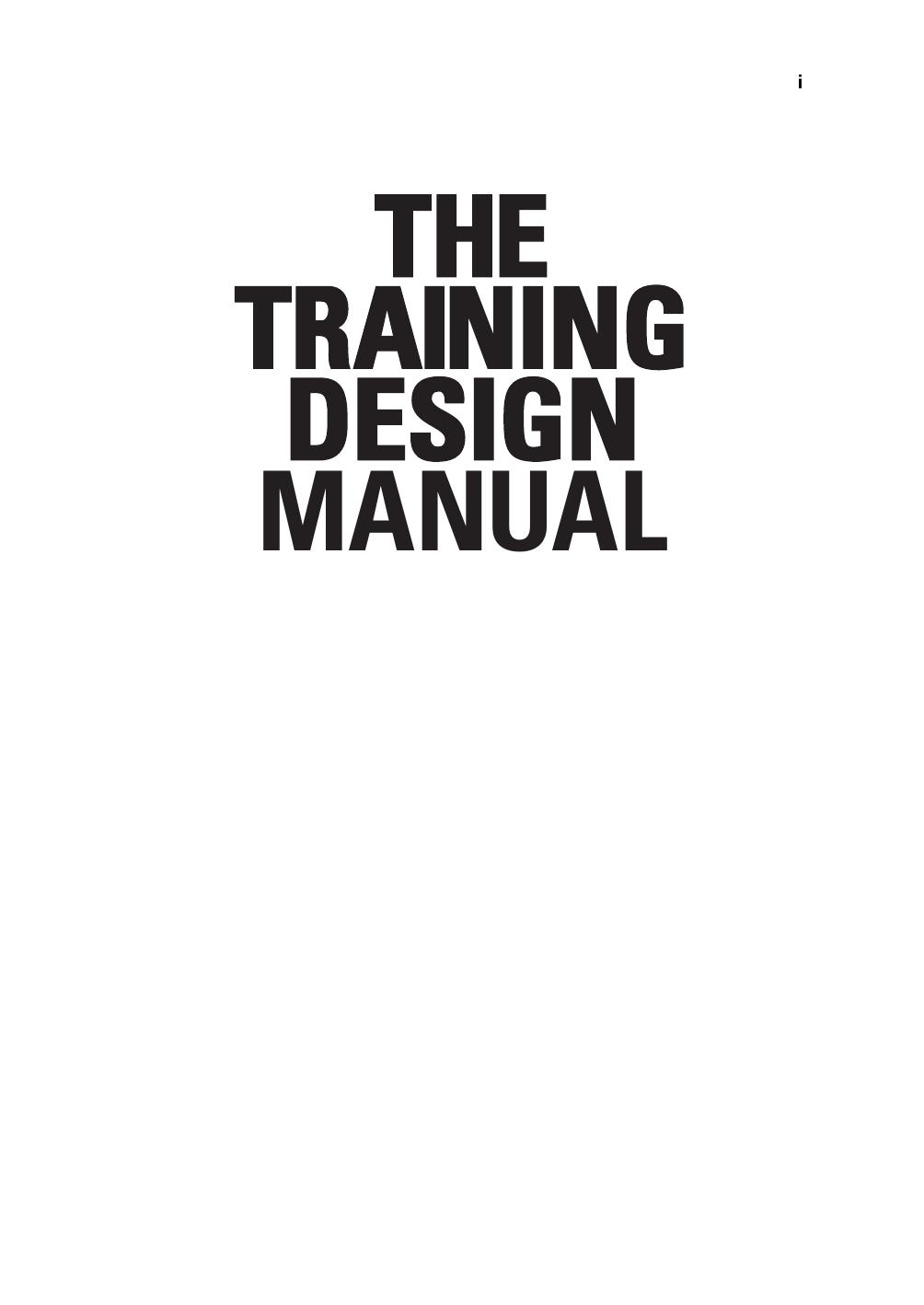 The Training Design Manual: The Complete Practical Guide to Creating Effective and Successful Training Programmes by Unknow