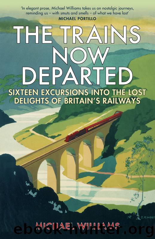 The Trains Now Departed by Michael Williams