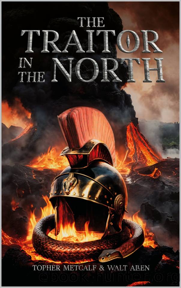 The Traitor In The North: A Historical Grimdark Fantasy by Allen Walt & Metcalf Topher