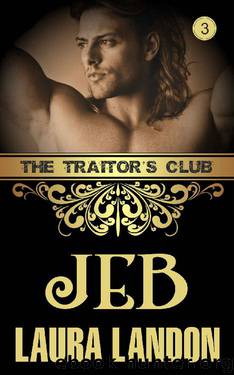 The Traitor's Club_Jeb by Laura Landon
