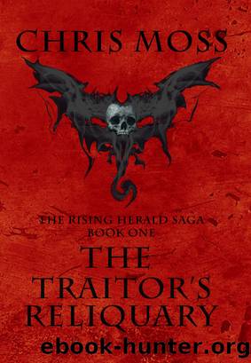 The Traitor's Reliquary by Chris Moss
