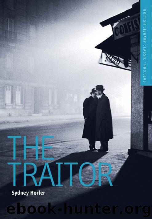 The Traitor: A British Library Spy Classic (British Library Spy Classics Book 2) by Horler Sydney
