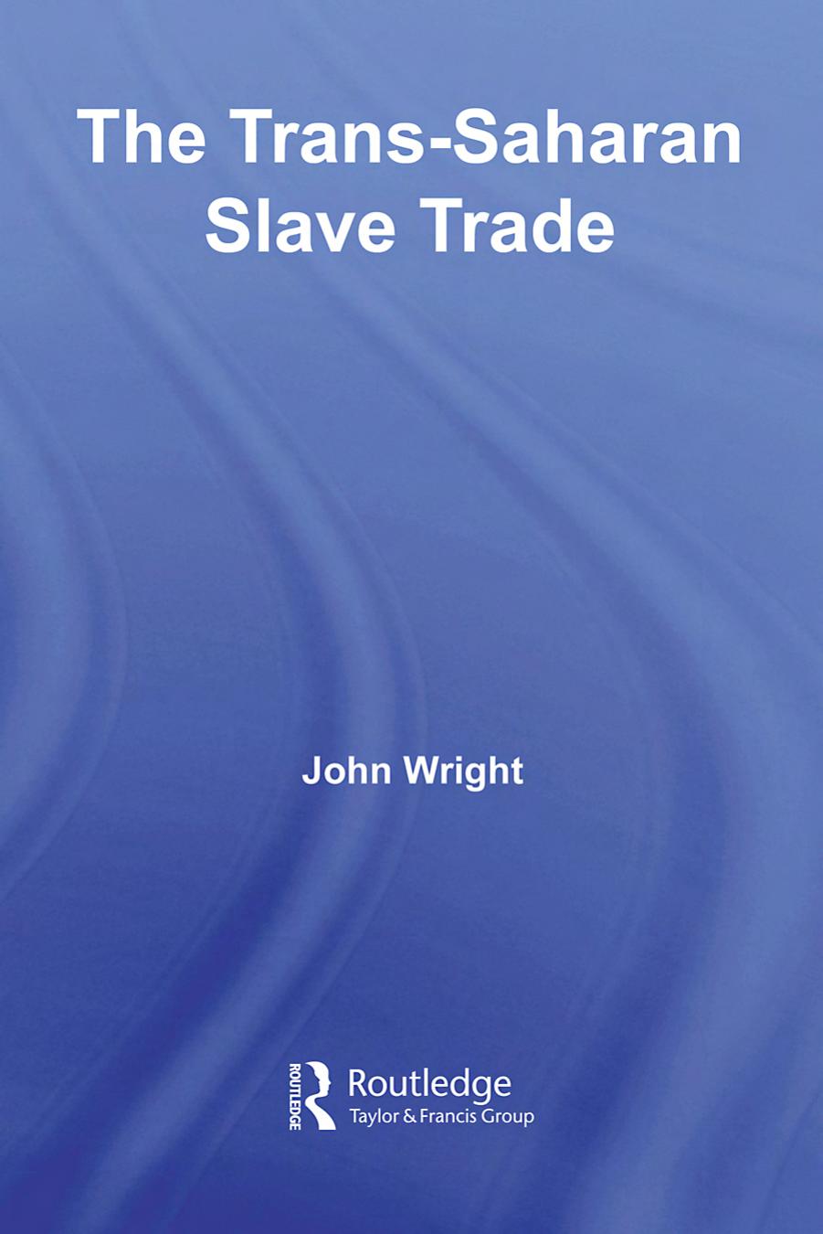 The Trans-Saharan Slave Trade by John Wright