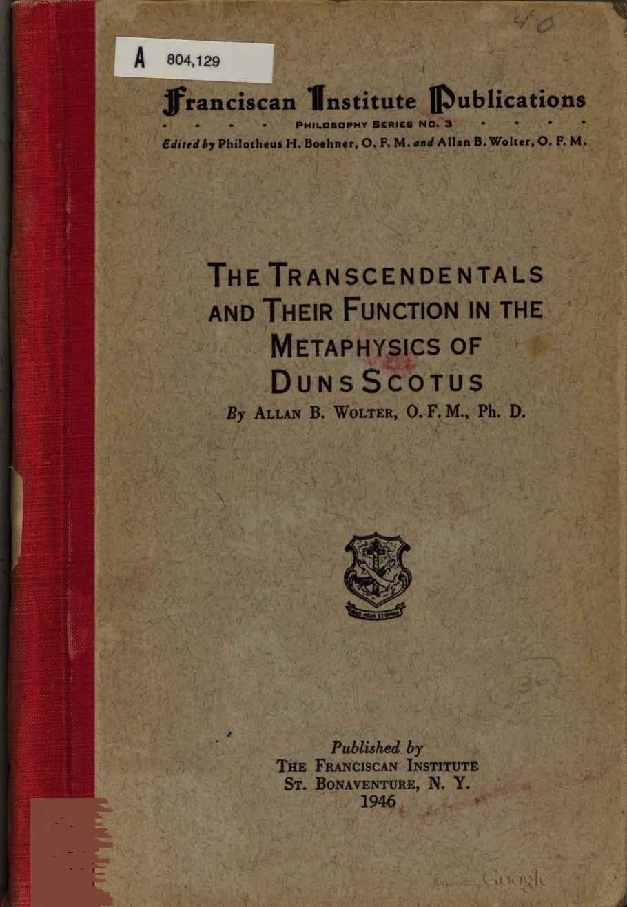 The Transcendentals and Their Function in the Metaphysics of Duns Scotus by Allan B. Wolter