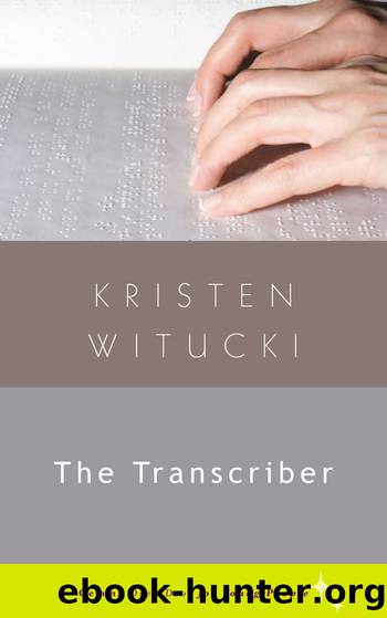 The Transcriber by Kristen Witucki