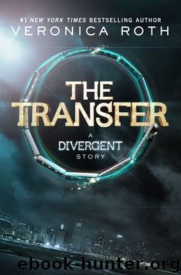 The Transfer: A Divergent Story by Veronica Roth