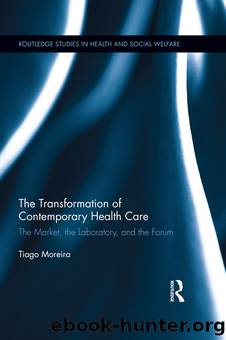 The Transformation of Contemporary Health Care by Moreira Tiago;