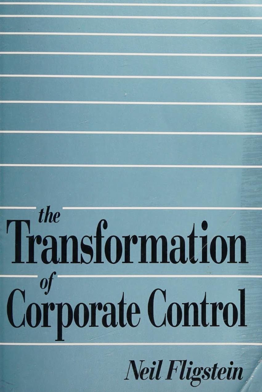 The Transformation of Corporate Control by Neil Fligstein
