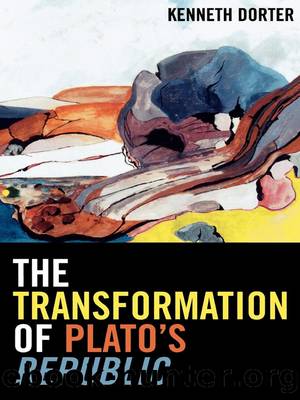 The Transformation of Plato's Republic by Dorter Kenneth;