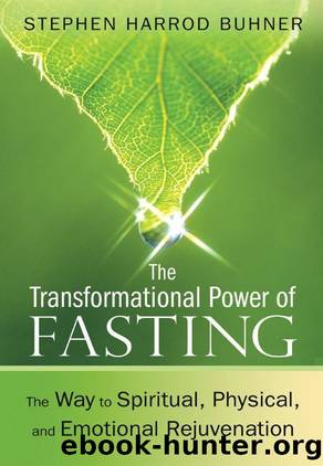 The Transformational Power of Fasting: The Way to Spiritual, Physical, and Emotional Rejuvenation by Stephen Harrod Buhner