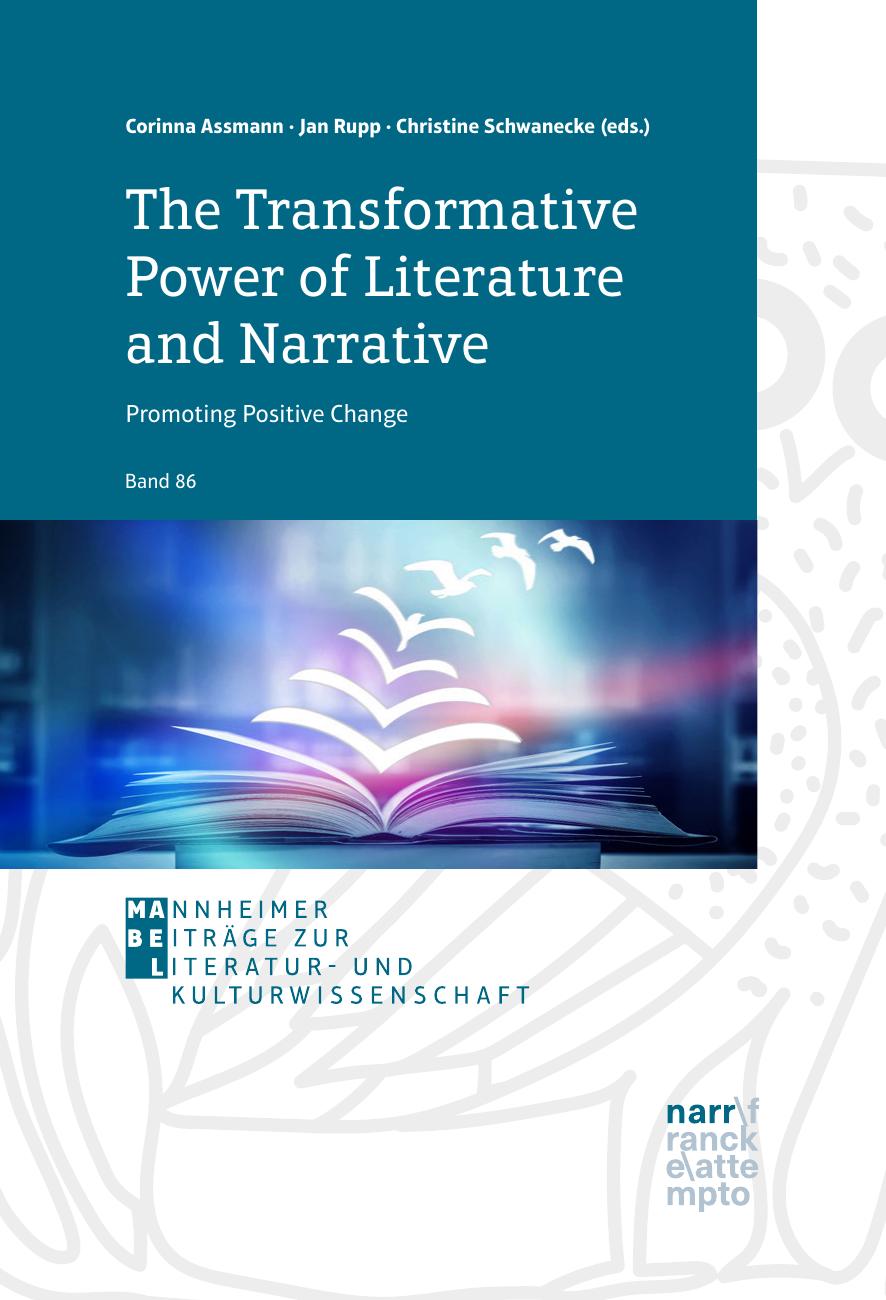 The Transformative Power of Literature and Narrative: Promoting Positive Change by Corinna Assmann (editor) Jan Rupp (editor) Christine Schwanecke (editor)