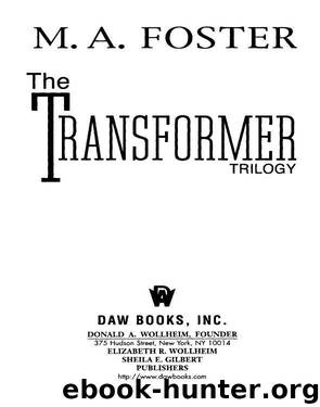 The Transformer Trilogy by M. A. Foster