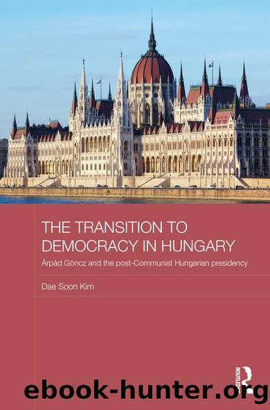 The Transition to Democracy in Hungary by Dae Soon Kim