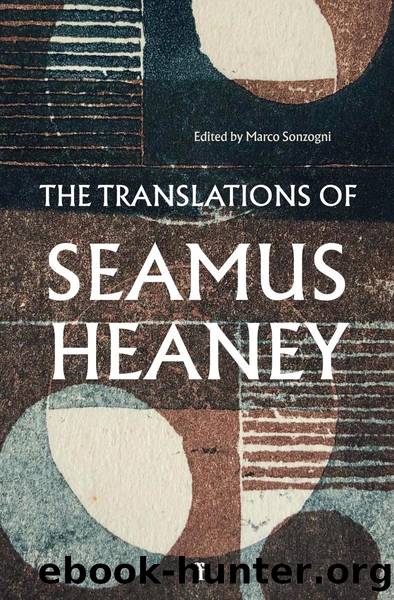 The Translations of Seamus Heaney by Seamus Heaney & Marco Sonzogni