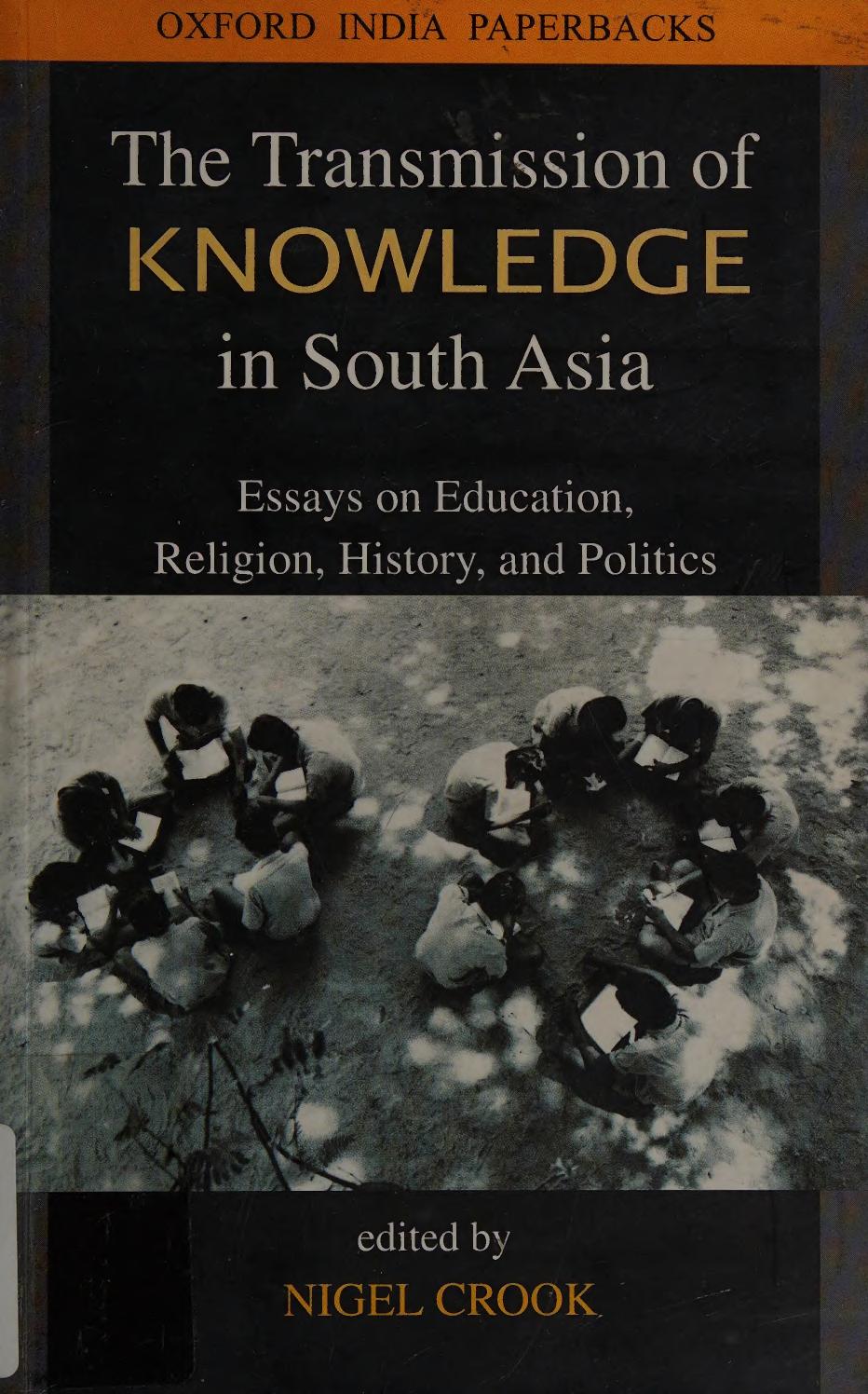 The Transmission of Knowledge in South Asia: Essays on Education, Religion, History, and Politics by Nigel Crook (editor)