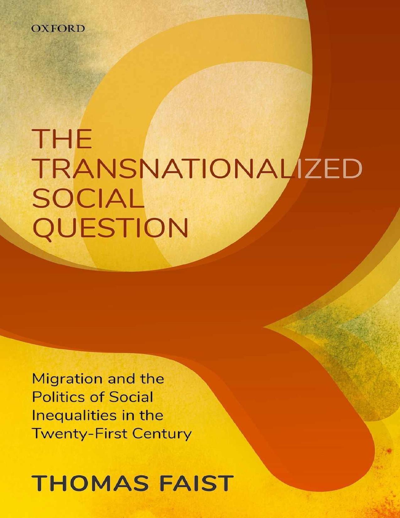 The Transnationalized Social Question: Migration and the Politics of Social Inequalities in the Twenty-First Century by Thomas Faist