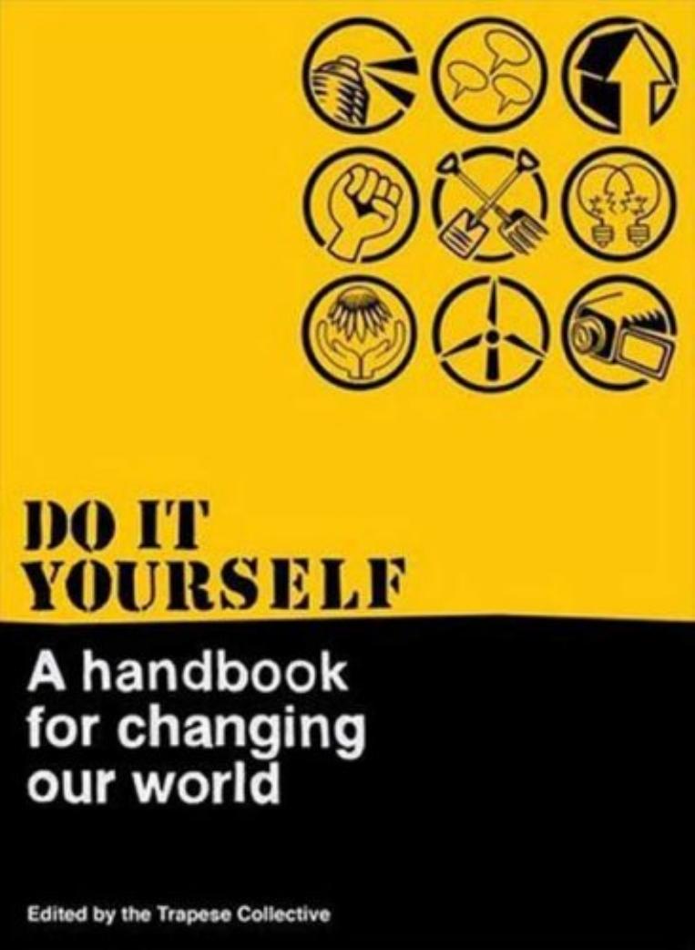 The Trapese Collective - Do It Yourself - A Handbook For Changing Our World by pdf