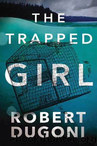 The Trapped Girl by Dugoni Robert