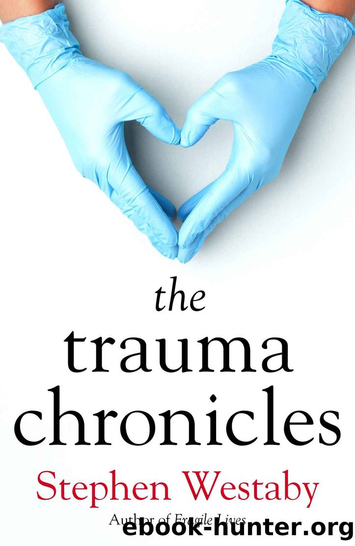 The Trauma Chronicles by Westaby Stephen